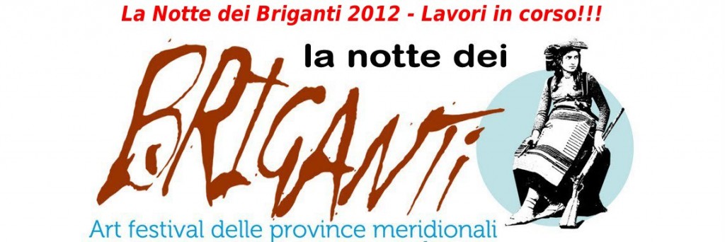 La Notte dei Briganti 2012 - Lavori in corso